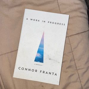 A WORK IN PROGRESS BY CONNOR FRANTA
